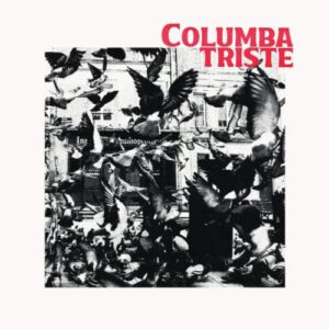 COLUMBA TRISTE - MAXI LP