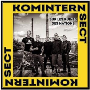 Repressage du dernier disque de Komintern Sect, sur les ruines des nations.