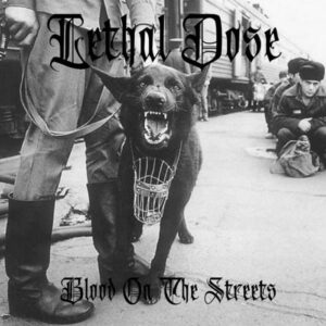 LETHAL DOSE - Blood On The Streets - LP