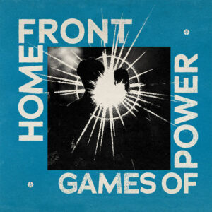 HOME FRONT - Games Of Power - LP
