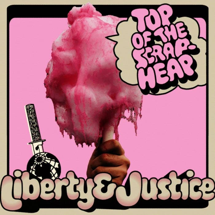 LIBERTY AND JUSTICE - Top of the Scrapheap - LP