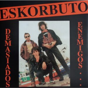 ESKORBUTO - Demasiados Enemigos - LP