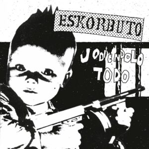 ESKORBUTO - Jodiendolo Todo - LP